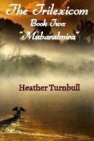 The Trilexicom - Book Two: "Mubaralmira"