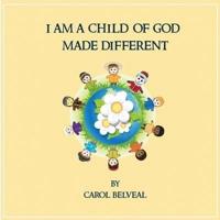 I Am a Child of God Made Different!