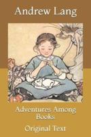 Adventures Among Books: Original Text