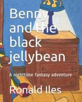 Benny and the black jellybean: A nighttime fantasy adventure