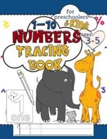 1-10 Numbers Tracing Book for Preschoolers and Kids Ages 3-5: Workbook Full of Coloring and Practice Writing Pages for Fun and Learning Hand Skills