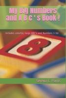 My Big Numbers and A B C's Book !
