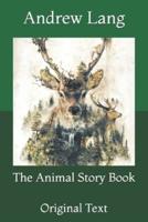 The Animal Story Book: Original Text