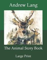 The Animal Story Book: Large Print