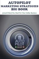 Autopilot Marketing Strategies Big Book