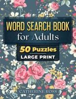 Word Search Book For Adults: 50 Puzzles Large Print