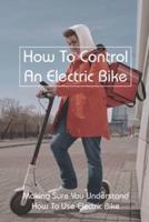 How To Control An Electric Bike