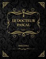 Le Docteur Pascal: Les Rougon Macquart Tome 20 Émile Zola
