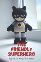 The Friendly Superhero