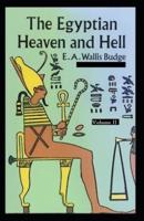 The Egyptian Heaven and Hell Volume II: E. A. Wallis Budge (Classics,Literature, philosophy, poetry) [Annotated]