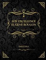 Son Excellence Eugène Rougon: Les Rougon-Macquart Tome 6 Émile Zola