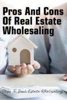 Pros And Cons Of Real Estate Wholesaling