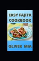 Easy Fajita Cookbook