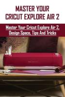 Master Your Cricut Explore Air 2