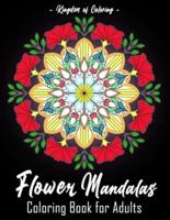 Flower Mandalas: Coloring Book for Adults Featuring 25 of the World's Most Beautiful Flowers, Mandalas for Stress Relief and Relaxation