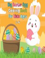Big Easter Egg Coloring Book for Kids Ages 1-4: Coloring Book for Toddlers & Preschool