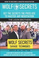 WOLF SECRETS - Savage Negotiation Tactics