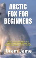 Arctic Fox for Beginners