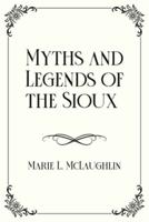 Myths and Legends of the Sioux : Royal Edition