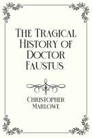 The Tragical History of Doctor Faustus : Royal Edition
