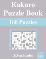 Kakuro Puzzle Book: 160 Kakuro Puzzles with Solutions - VOL1 -