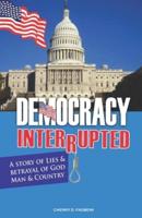 DEMOCRACY INTERRUPTED