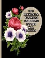 100 Mandala Flowers Coloring Books All Levels