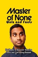 Master Of None Quiz and Facts