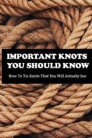 Important Knots You Should Know