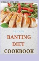 The Healthy Banting Diet Cookbook