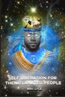 Self Liberation For The Melanated People
