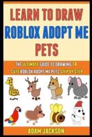 Learn To Draw Roblox Adopt Me Pets