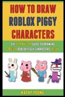 How To Draw Roblox Piggy Characters