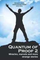 Quantum of Proof 2: Miracles, Marvels and More Strange Stories
