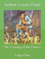 The Coming of the Fairies: Large Print