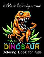 Dinosaur coloring book for kids black background: 50 Gorgeous Dinosaur (Black background) Designs to Color