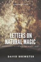 Letters on Natural Magic Addressed to Sir Walter Scott, Bart.