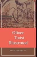 Oliver Twist: Classic Original Edition Illustrated By (George Cruikshank)