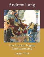The Arabian Nights Entertainments: Large Print