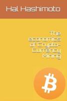 The Economics of Crypto-Currency Mining