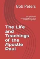 The Life and Teachings of the Apostle Paul