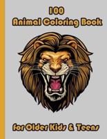 100 Animal Coloring Book for Older Kids & Teens