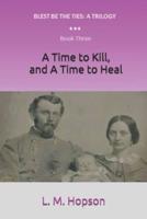 A Time to Kill, and a Time to Heal