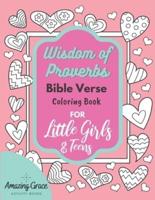 Wisdom of Proverbs Bible Verse Coloring Book for Little Girls & Teens: 40 Unique Coloring Pages & Scriptures with Spiritual Lessons Kids Should Know for Everyday Life