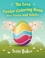 The Easy Easter Coloring Book for Teens and Adults