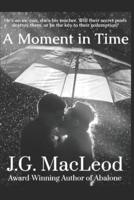 A Moment in Time: A Romantic Suspense Novel