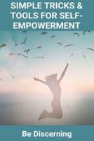 Simple Tricks & Tools For Self-Empowerment
