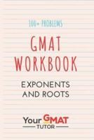 GMAT WORKBOOK Exponents and Roots