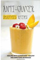 Anti-Cancer Smoothies Recipes
