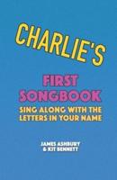 Charlie's First Songbook: Sing Along with the Letters in Your Name